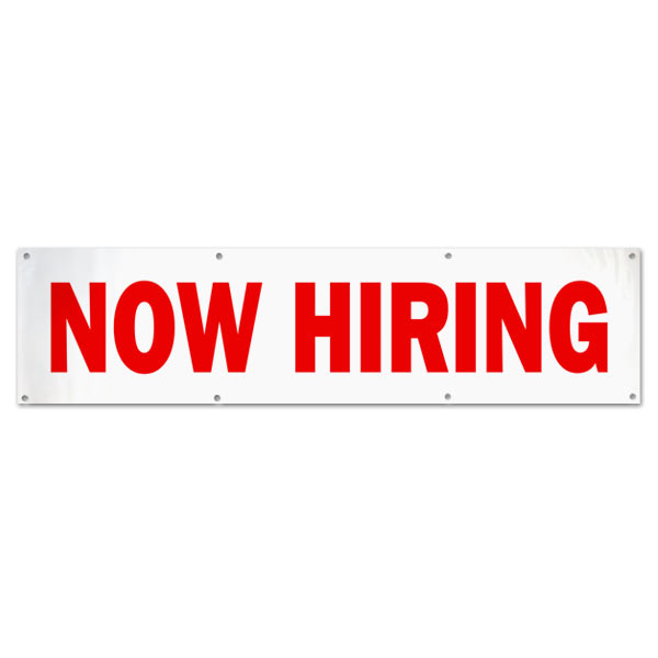 Hire some new employees fast with a large banner posted outside your business that says now hiring size 8x2